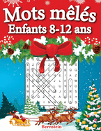 Mots m?l?s enfants 8-12 ans: 200 puzzles amusants en gros caract?res avec des solutions - Augmentez la m?moire et la logique - ?dition de No?l