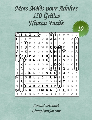 Mots M?l?s pour Adultes - Grandes Tailles et Grands Caract?res - Niveau Facile - N?10: 150 grilles de mots cach?s avec solutions - Livre de jeux de mots p?le-m?le, grand format (A4) et gros caract?res (16 points) pour tous, y compris pour les seniors - Pour Soi, Livres (Editor), and Cartonnet, Sonia