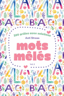 Mots Me le s Anti-Stress Pour Adultes: 200 Grilles avec Solutions, 4000 Mots ? Trouver, Format Facile ? Transporter 15.24 x 22.86 cm Volume 2