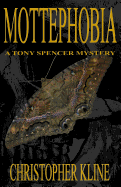 Mottephobia: A Tony Spencer Mystery