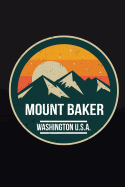 Mount Baker Washington U.S.A.: 6x9 Inch Travel Size 120 Pages Lined Journal / Notebook.