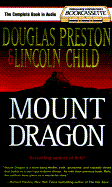 Mount Dragon - Preston, Douglas J, and Child, Lincoln, and Colacci, David (Read by)