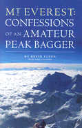 Mount Everest: Confessions of an Amateur Peak Bagger