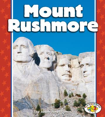 Mount Rushmore (Pull Ahead Books) - Jango-Cohen, Judith