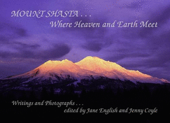 Mount Shasta: Where Heaven and Earth Meet - English, Jane, Ph.D., and Coyle, Jenny