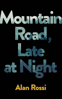 Mountain Road, Late at Night - Rossi, Alan