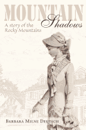 Mountain Shadows: A Story of the Rocky Mountains