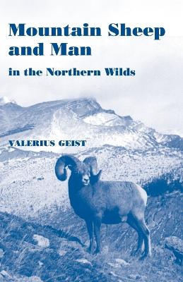 Mountain Sheep and Man in the Northern Wilds - Geist, Valerius