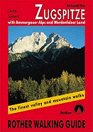 Mountain Walks Around the Zugspitze: With the Ammergauer Alps and Werdenfelser Land