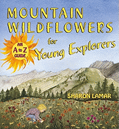 Mountain Wildflowers for Young Explorers: An A to Z Guide