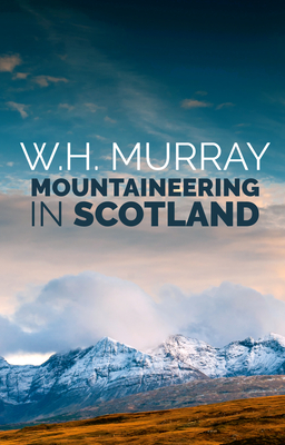 Mountaineering in Scotland - Murray, W H