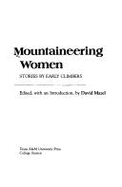 Mountaineering Women: Stories by Early Climbers - Mazel, David (Editor)