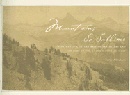 Mountains So Sublime: Nineteenth-Century British Travellers and the Lure of the Rocky Mountain West