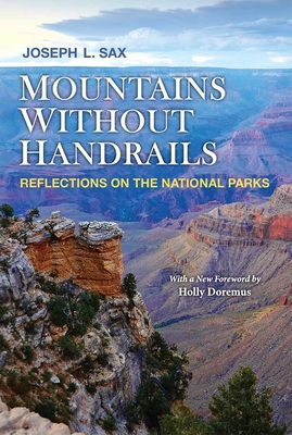Mountains Without Handrails: Reflections on the National Parks - Sax, Joseph L