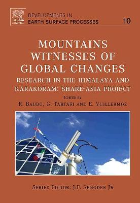 Mountains: Witnesses of Global Changes: Research in the Himalaya and Karakoram: Share-Asia Project Volume 10 - Baudo, Renato (Editor), and Tartari, Gianni (Editor), and Vuillermoz, Elisa (Editor)