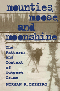 Mounties, Moose, and Moonshine: The Patterns and Context of Outport Crime