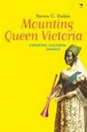 Mounting Queen Victoria: Curating cultural change