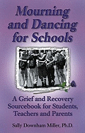 Mourning and Dancing for Students: A Grief and Recovery Sourcebook for Students, Teachers and Parents