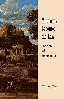Mourning Becomes the Law - Rose, Gillian