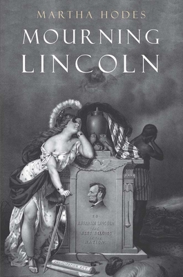 Mourning Lincoln - Hodes, Martha