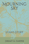 Mourning Sky: Evan's Story