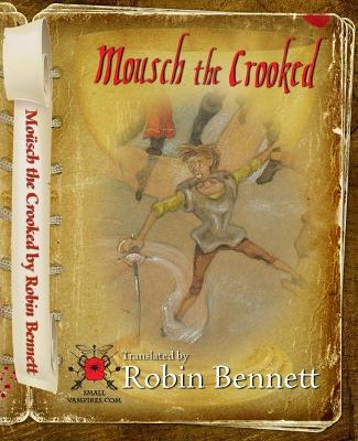 Mousch the Crooked - Bennett, Robin