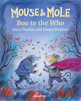 Mouse and Mole: Boo to the Who - Dunbar, Joyce