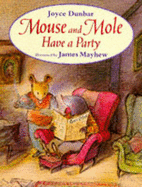 Mouse and Mole Have a Party - Dunbar, Joyce