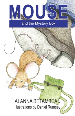 MOUSE and the Mystery Box: MOUSE and the Mystery Box - Betambeau, Alanna