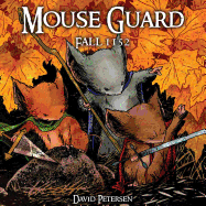 Mouse Guard Volume 1: Fall 1152: Volume 1