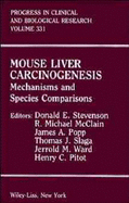 Mouse Liver Carcinogenesis: Mechanisms and Species Comparisons