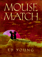Mouse Match: A Chinese Folktale - Young, Ed