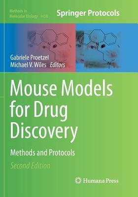 Mouse Models for Drug Discovery: Methods and Protocols - Proetzel, Gabriele (Editor), and Wiles, Michael V (Editor)