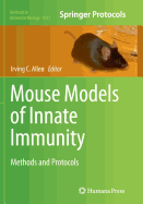 Mouse Models of Innate Immunity: Methods and Protocols