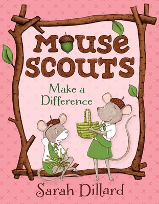 Mouse Scouts: Make A Difference - Dillard, Sarah