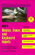 Mouse, Timer and Keyboard Inputs: For Users of Microsoft Visual C++ Development System for Windows