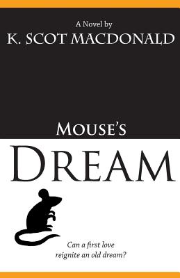 Mouse's Dream - MacDonald, K Scot