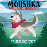 Moushka, The Big Dog That Wanted to be a Tiny Dog