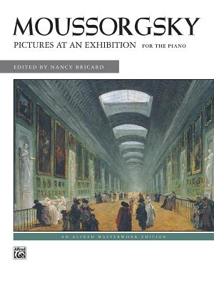 Moussorgsky -- Pictures at an Exhibition - Moussorgsky, Modest (Composer), and Bricard, Nancy (Composer)