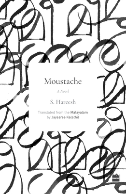 Moustache - Hareesh, S., and Kalathil, Jayashree (Translated by)