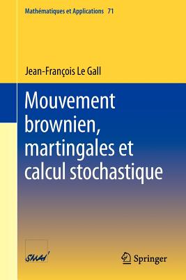 Mouvement Brownien, Martingales Et Calcul Stochastique - Le Gall, Jean-Francois