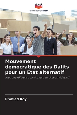 Mouvement d?mocratique des Dalits pour un ?tat alternatif - Roy, Prohlad