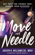 Move The Needle: Get Past the Things that Hinder Your Success