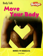 Move Your Body: Bones and Muscles