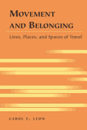 Movement and Belonging: Lines, Places, and Spaces of Travel