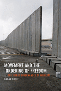Movement and the Ordering of Freedom: On Liberal Governances of Mobility