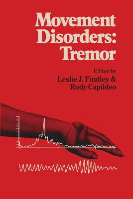 Movement Disorders: Tremor - Findley, Leslie J (Editor), and Capildeo, Rudy (Editor)