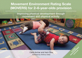 Movement Environment Rating Scale (Movers) for 2-6-Year-Olds Provision: Improving Physical Development Through Movement and Physical Activity