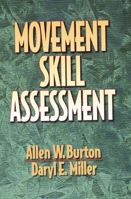 Movement Skill Assessment - Burton, Allen, Dr., and Miller, Daryl
