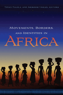 Movements, Borders, and Identities in Africa